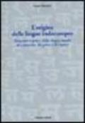 L'origine delle lingue indoeuropee. Struttura e genesi della lingua madre del sanscrito, del greco e del latino