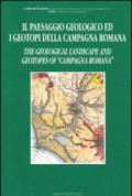 Il paesaggio geologico ed i geotopi della campagna romana-The geological landscape and geotopes of «campagna romana». Ediz. bilingue