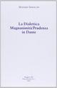 La dialettica magnanimità/prudenza in Dante. Due commenti inediti del Trecento all'«Inferno»...