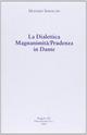 La dialettica magnanimità/prudenza in Dante. Due commenti inediti del Trecento all'«Inferno»...