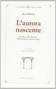 L'aurora nascente. La radice della filosofia, dell'astrologia e della teologia