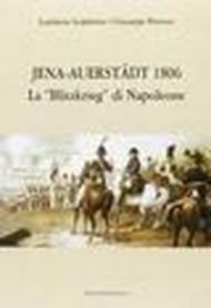 Jena Auerstadt 1806. La «Blitzkrieg» di Napoleone
