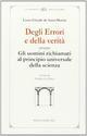 Degli errori e della verità. Ovvero gli uomini richiamati al principio universale della scienza