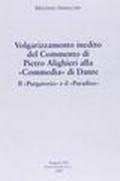 Volgarizzamento inedito del commento di Pietro Alighieri alla «Commedia» di Dante. Il «Purgatorio» e il «Paradiso»
