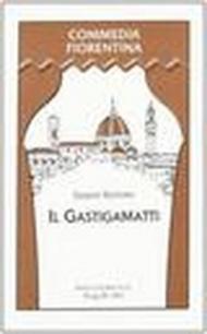 Il gastigamatti. Commedia in 4 atti