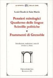 Pensieri mitologici. Quaderno delle lingue. Scintille politiche e Frammenti di Grenoble