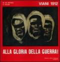 Viani 1912. Alla gloria della guerra!