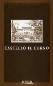 Castello il Corno. Ediz. italiana e inglese