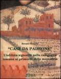 Case da padrone. L'edilizia signorile nella campagna ai primordi della mezzadria