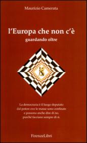 L'Europa che non c'è. Guardando oltre