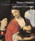 Natura e Maniera tra Tiziano e Caravaggio. Le ceneri violette di Giorgione. Ediz. illustrata