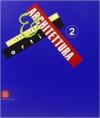 Arti & architettura 1900/2004. Ediz. illustrata. Vol. 2