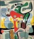 Le Corbusier. Catalogue raisonné de l'oeuvre peint. Ediz. illustrata
