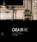 Casa di re. Un secolo di storia alla reggia di Caserta 1752-1860. Ediz. illustrata