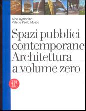 Spazi pubblici contemporanei. Architettura a volume zero