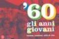 '60. Gli anni giovani. Musica, consumi, stili di vita