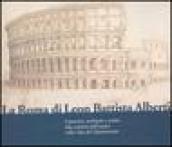 La Roma di Leon Battista Alberti. Architetti e umanisti alla scoperta dell'antico nella città del Quattrocento. Ediz. illustrata
