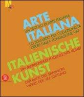 Arte italiana. Un secolo di arte italiana. Lo sguardo del collezionista. Opere dalla fondazione VAF. Ediz. italiana e tedesca