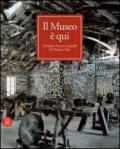 Il museo è qui. Il Museo Ettore Guatelli di Ozzano Taro. Ediz. illustrata
