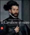 Il cavaliere in nero. Giovanni Battista Moroni. L'immagine del gentiluomo nel Cinquecento. Ediz. illustrata