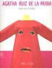 Agatha Ruiz de la Prada. Arte e/o Moda. 1981-2005. Catalogo della mostra (Milano, 16 settembre-13 ottobre 2005). Ediz. italiana e inglese