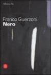 Franco Guerzoni. Nero. Catalogo della mostra (Milano, 29 settembre-29 ottobre 2005). Ediz. illustrata