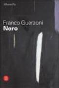 Franco Guerzoni. Nero. Catalogo della mostra (Milano, 29 settembre-29 ottobre 2005). Ediz. illustrata