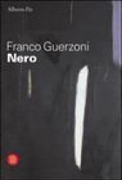 Franco Guerzoni. Nero. Catalogo della mostra (Milano, 29 settembre-29 ottobre 2005). Ediz. illustrata