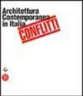 Conflitti: Architettura Contemporanea in Italia -- Vecchio / Nuovo, Pedoni/automobili, Ordinario / Spettacolare, High / Low Tech, Volti / Maschere, Verde / Cemento, Casermoni / Villette, Antichi / Moderni