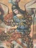 The Virgin, Saint and Angels. South American Paintings 1600-1825 from the Thoma Collection. Catalogo della mostra