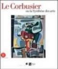 Le Corbusier ou la synthèse des arts. Catalogo della mostra (Ginevra, 9 marzo-6 agosto 2006)
