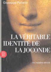 La véritable identité de la Joconde. Un mystère dévoilé. Ediz. illustrata