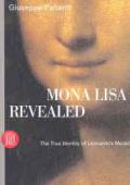 Mona Lisa Revealed. The True Identity of Leonardo's Model. Ediz. illustrata