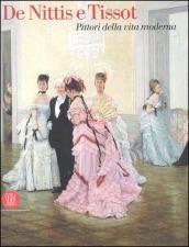 De Nittis e Tissot. Pittori della vita moderna. Catalogo della mostra (Barletta, 12 marzo-2 luglio 2006). Ediz. illustrata