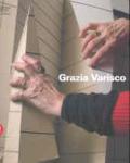 Grazia Varisco. Se guardo ascolto lo spazio. Catalogo della mostra (Milano, 7 febbraio-26 marzo 2006)