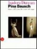 Isadora Duncan, Pina Bausch. Danza dell'anima, liberazione del corpo. Catalogo della mostra (Milano, 17 maggio-22 luglio 2006)