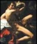 Caravaggio e il Seicento. Catalogo della mostra (Atene, 27 aprile-30 giugno 2006). Ediz. italiana e inglese