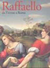 Raffaello. Da Firenze a Roma. Catalogo della mostra (Roma, 19 maggio-27 agosto 2006)