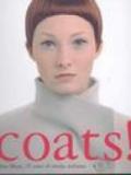 COATS! Max Mara 55 anni di moda italiana. Catalogo della mostra (Berlino, novembre 2006-febbraio 2007)