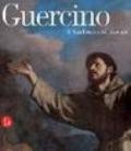 Guercino. Il san Francesco ritrovato. Catalogo della mostra (Novara, 26 maggio-9 luglio 2006; San Giovanni in Persiceto, 17 marzo-20 maggio 2007). Ediz. illustrata