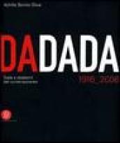 Dadada. Dada e dadaismi del contemporaneo 1916-2006. Catalogo della mostra (Pavia, 7 settembre-17 dicembre 2006)