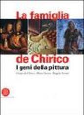 La famiglia de Chirico. I geni della pittura. Giorgio de Chirico, Alberto Savinio, Ruggero Savinio