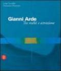 Gianni Arde. Tra realtà e astrazione. Ediz. illustrata