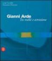 Gianni Arde. Tra realtà e astrazione. Ediz. illustrata