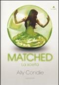 Matched. La scelta