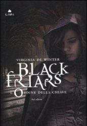 L'ordine della chiave. Black Friars