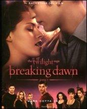 The Twilight saga. Breaking dawn. Parte 1. Il backstage del film. Ediz. illustrata