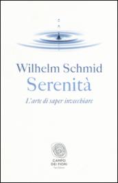 Serenità. L'arte di saper invecchiare