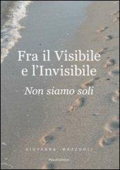 Fra il visibile e l'invisibile