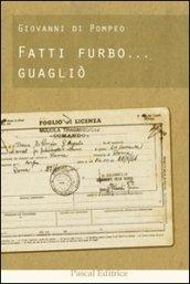 Fatti furbo... guagliò